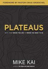 Plateaus: Move from Where You Are to Where You Want to Be