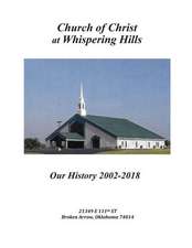 Church of Christ at Whispering Hills: Our History 2002 - 2018