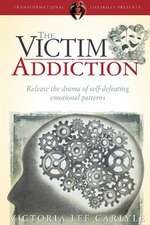 The Victim Addiction