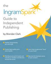 The Ingramspark Guide to Independent Publishing