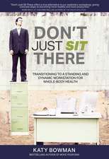 Don't Just Sit There: Transitioning to a Standing and Dynamic Workstation for Whole-Body Health