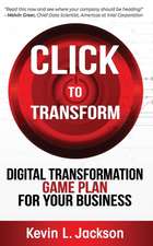 Click to Transform: Digital Transformation Game Plan for Your Business