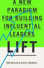 Lift: A New Paradigm for Building Influential Leaders