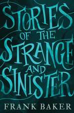 Stories of the Strange and Sinister (Valancourt 20th Century Classics)