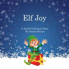 Elf Joy: A Joyful Christmas Story