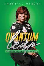 Quantum Leap: Thrusting Your Life From Here to There