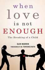 When Love Is Not Enough: The Breaking of a Child