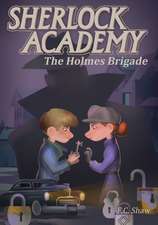 Sherlock Academy: The Holmes Brigade