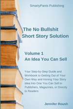 The No Bullshit Short Story Solution