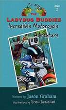 The Ladybug Buddies Incredible Motorcycle Adventure