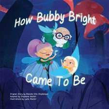 How Bubby Bright Came To Be