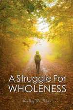 A Struggle for Wholeness