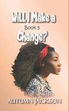 Will I Make A Change
