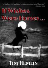 If Wishes Were Horses...