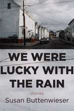 We Were Lucky with the Rain (stories)