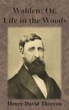 Walden; Or, Life in the Woods