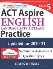 ACT Aspire Test Prep: Grade 5 English Language Arts Literacy (ELA) Practice Workbook and Full-length Online Assessments: ACT Aspire Study Gu