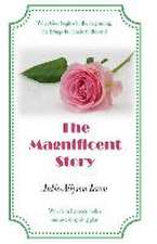 The Magnificent Story: What God begins in the beginning, He brings full circle in the end