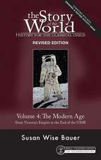 Story of the World, Vol. 4 Revised Edition – History for the Classical Child: The Modern Age