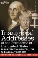 Inaugural Addresses of the Presidents of the United States