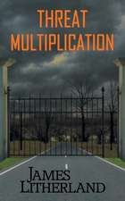 Threat Multiplication (Slowpocalypse, Book 2)