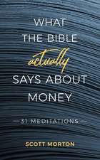 What the Bible Actually Says About Money: 31 Meditations