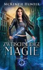 Hunter, M: Zweischneidige Magie