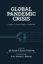 Global Pandemic Crisis: a series of literary essays on quarantine