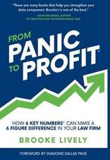 From Panic to Profit: How 6 Key Numbers Can Make a 6 Figure Difference in Your Law Firm