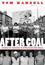 After Coal: Stories of Survival in Appalachia and Wales