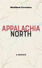 Appalachia North: A Memoir