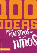 100 Ideas Para Maestros de Niños