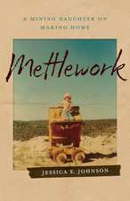 Mettlework – A Mining Daughter on Making Home