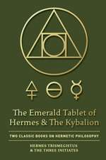 The Emerald Tablet of Hermes & The Kybalion