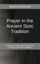 Prayer in the Ancient Stoic Tradition