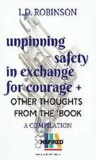 Unpinning Safety in Exchange for Courage +