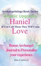 Archangelology, Haniel, Love: If You Call Them They Will Come