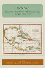 Tacachale: Essays on the Indians of Florida and Southeastern Georgia During the Historic Period