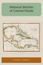 Historical Sketches of Colonial Florida