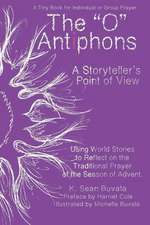 O Antiphons: A Storyteller's Point of View: World Tales to Reflect on the Traditional Prayer of the Advent Season