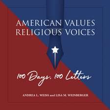 American Values, Religious Voices: 100 Days. 100 Letters