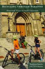 Bicycling Through Paradise: Historical Tours Around Cincinnati