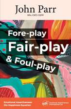 Fore-play, Fair-Play and Foul-Play