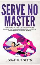 Serve No Master