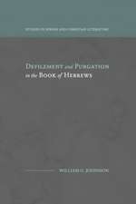 Defilement and Purgation in the Book of Hebrews