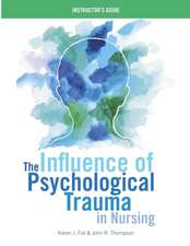 INSTRUCTOR GUIDE for The Influence of Psychological Trauma in Nursing