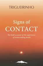 Signs of Contact: The Bold Account of the Experience of Transcending Death