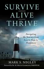 Survive - Alive - Thrive: Navigating the Journey from Loss to Hope to Happiness