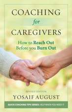 Coaching for Caregivers: How to Reach Out before You Burn Out