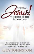 Seeing Jesus! the Lord of Redemption